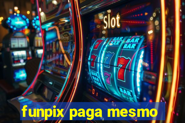 funpix paga mesmo